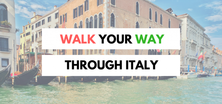 Walk Your Way Thru Italy
